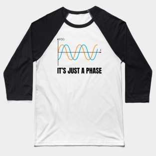 It's Just A Phase (Black Axis) Baseball T-Shirt